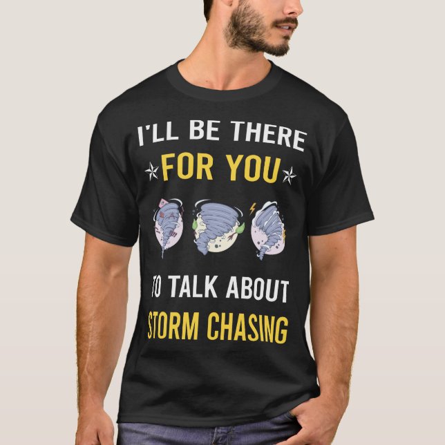 Storm Chasing Chaser Stormchasing Stormchaser T-Shirt (Front)
