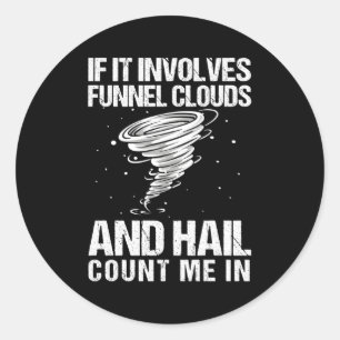 Storm Chasing Tornado Chaser Meteorologist Classic Round Sticker
