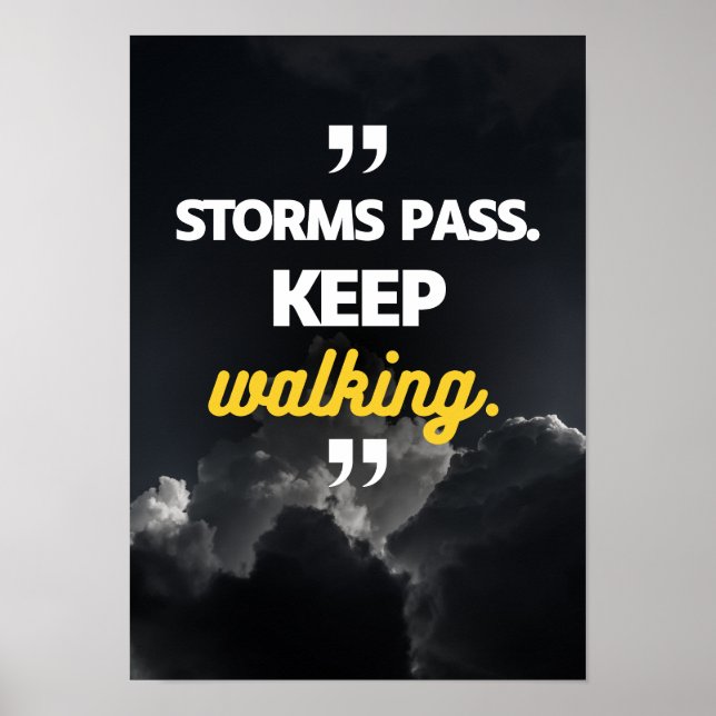 Storms pass. Keep walking. Motivation Poster (Front)