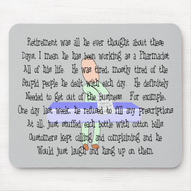 Story Art "Pharmacist Ready to Retire"--Funny Mouse Pad (Front)