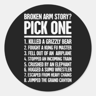 Story - Funny For A Broken Arm Classic Round Sticker