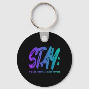 Story Is Not Over Stay Prevention Awareness Key Ring