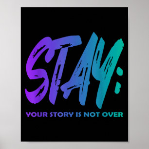 Story Is Not Over Stay Prevention Awareness Poster