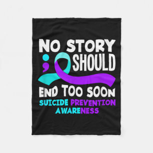 Story Should End Too Soon Prevention Awareness Fleece Blanket