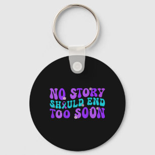 Story Should End Too Soon Prevention Awareness Key Ring