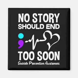 Story Should End Too Soon Prevention Awareness Magnet