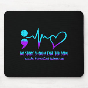 Story Should End Too Soon Prevention Awareness Mouse Pad