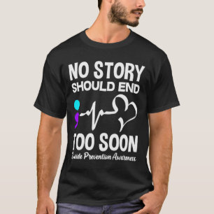 Story Should End Too Soon Prevention Awareness T-Shirt