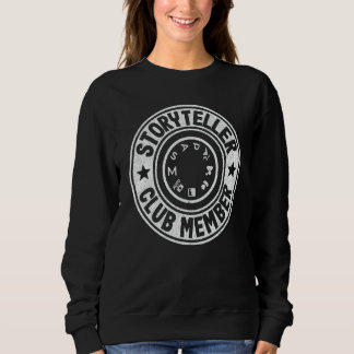 Storyteller Club Member Photographer Camera Photog Sweatshirt