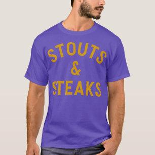 Stouts  Steaks for the Craft Beer Brewery Food T-Shirt