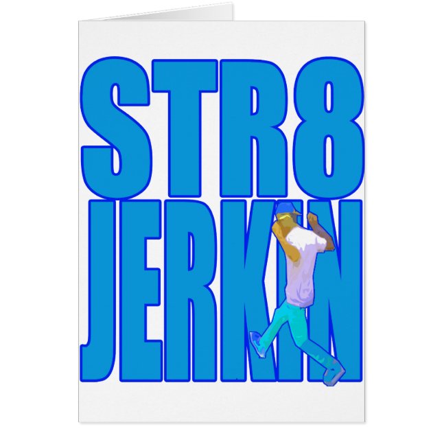 STR8 JERKIN jerk jerking dance hip-hop rap music (Front)