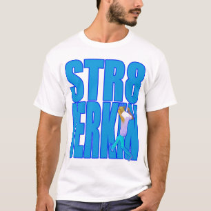 STR8 JERKIN jerk jerking dance hip-hop rap music T-Shirt