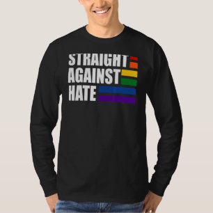 Straight Against Hate Rainbow Lgbt Flag Lesbian Ga T-Shirt