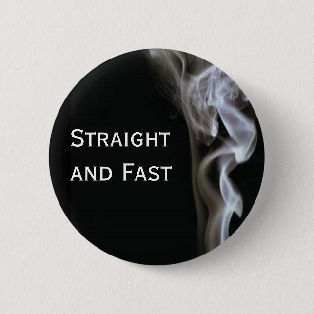 Straight and Fast 6 Cm Round Badge (Front)