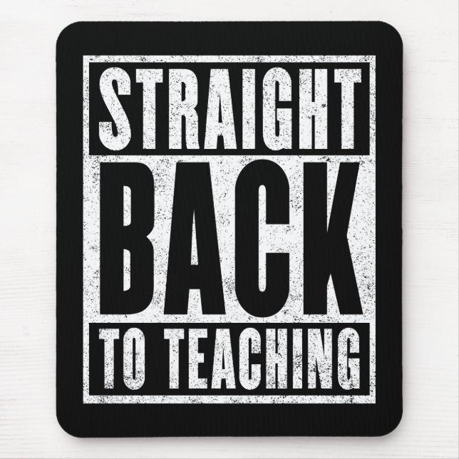 Straight Back to Teaching (Distressed) Mouse Pad (Front)