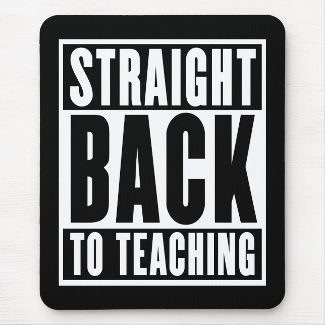 Straight Back to Teaching Mouse Pad (Front)