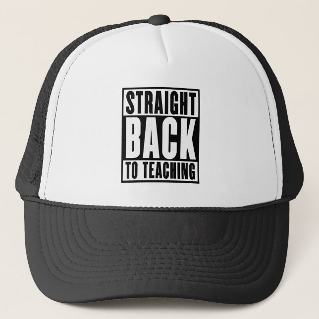 Straight Back to Teaching Trucker Hat (Front)