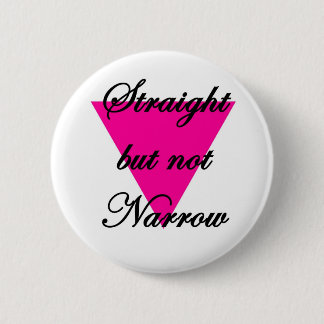 straight but not narrow 6 cm round badge
