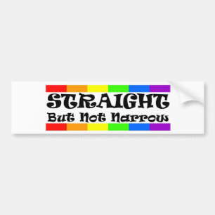 Straight, but not narrow! bumper sticker