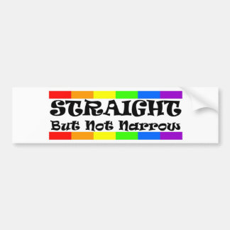 Straight, but not narrow! bumper sticker