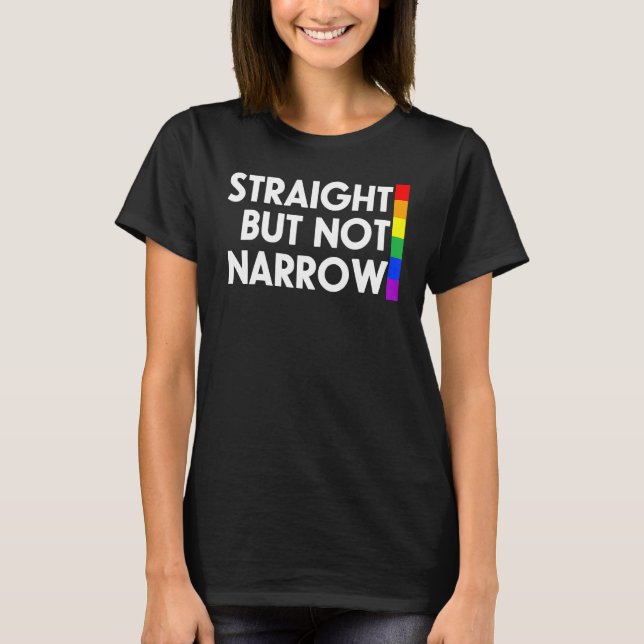 Straight But Not Narrow T-Shirt (Front)
