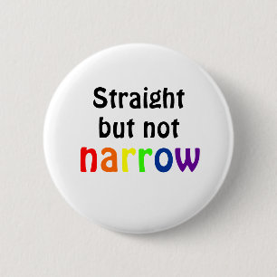 Straight but not narrow (white)) 6 cm round badge