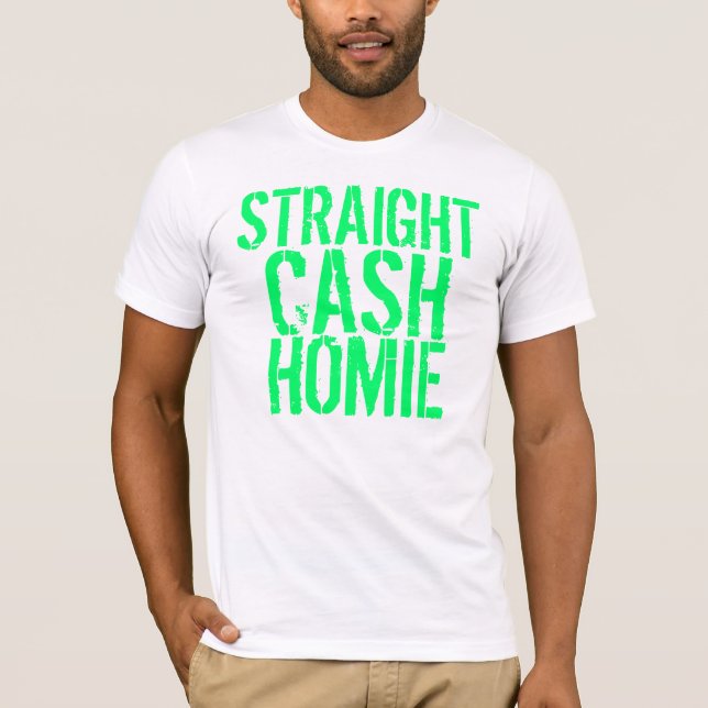 Straight Cash Homie T-Shirt (Front)