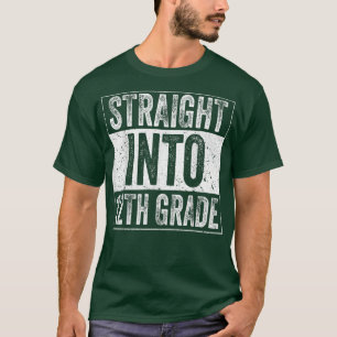 Straight Into 12th Grade Back To School Twelfth Gr T-Shirt