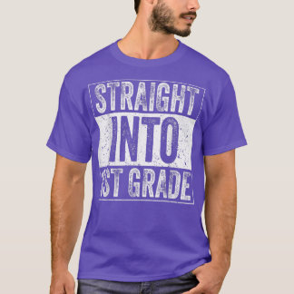 Straight Into 1st Grade Back To School First Grade T-Shirt