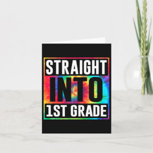 Straight Into 1st Grade Tie Dye Teacher Byck To Sc Card