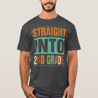 Straight Into 2nd Grade Team Second Grade Back To  T-Shirt