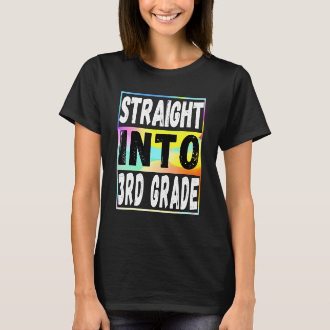 Straight Into 3rd Grade  Back To School T-Shirt (Front)