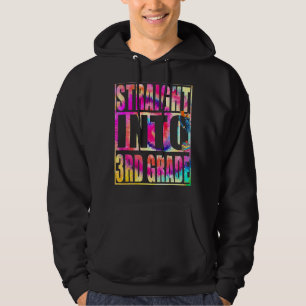 Straight Into 3rd Grade Tie Dye  Back To School Hoodie