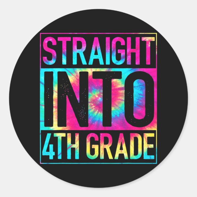 Straight Into 4th Grade Tie Dye Back To School  Classic Round Sticker (Front)