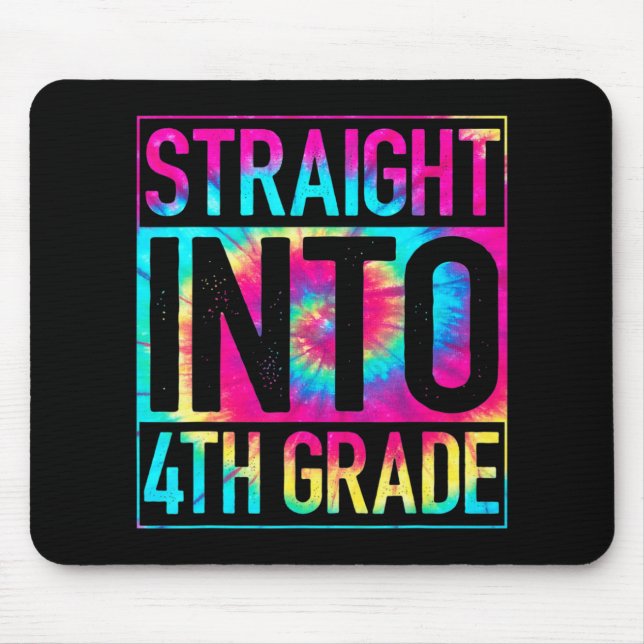 Straight Into 4th Grade Tie Dye Back To School  Mouse Pad (Front)