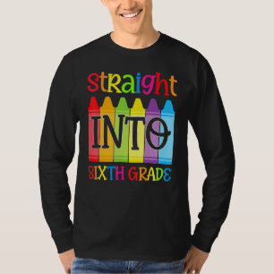 Straight Into 6th Grade Back To School First Stude T-Shirt