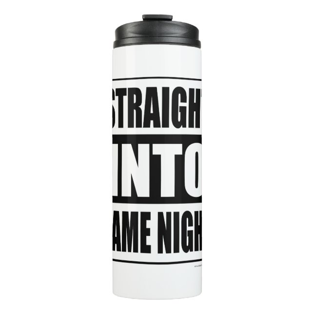 Straight Into Game Night Fun Slogan Logo Thermal Tumbler (Front)