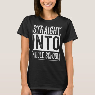 Straight Into Middle School Back To School First D T-Shirt