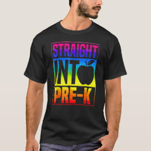 Straight Into Pre K Colourful Pre Kindergarten Bac T-Shirt