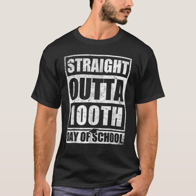 Straight Outta 100th Day Of School Retro Happy 100 T-Shirt (Front)