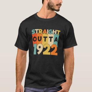 Straight Outta 1922 Funny 99Th Birthday Gift T-Shirt