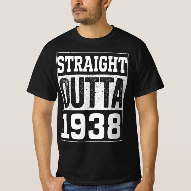 Straight Outta 1938 , 1938 Happy Birthday Gift T-Shirt (Front)