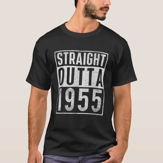 Straight Outta 1955 Year Of Birth Birthday  T-Shirt (Front)