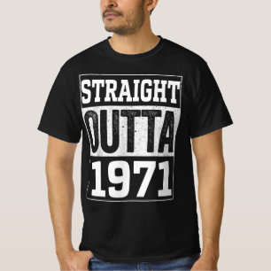 Straight Outta 1971 , 1971 Happy Birthday Gift T-Shirt