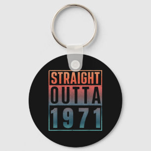 Straight Outta 1971 Birth of Birthday Classic 1971 Key Ring
