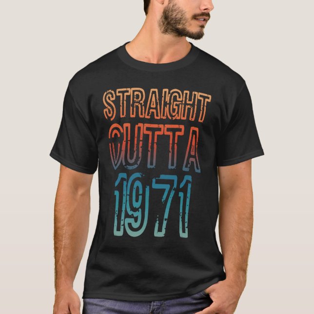 Straight Outta 1971 T-Shirt (Front)
