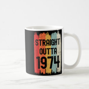 Straight Outta 1974 Funny Retro Birthday Awesome S Coffee Mug