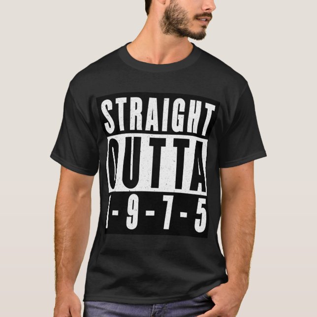 Straight Outta 1975 T-Shirt (Front)