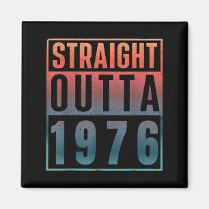 Straight Outta 1976 Birth of Birthday Classic 1976 Magnet