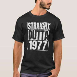 Straight Outta 1977 45th Birthday Retro 45 Years O T-Shirt